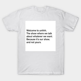 Unhhh opening line T-Shirt